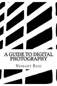 A Guide to Digital Photography