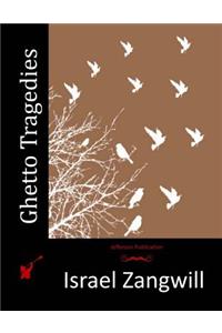 Ghetto Tragedies