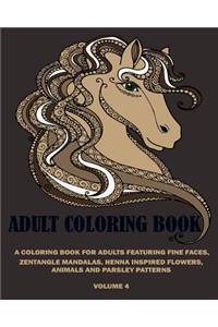 Adams Adult Coloring Book: : A Coloring Book For Adult Featuring Fine Faces, Zentangle Mandalas, Henna Inspired Flowers, Animals and Parsley Patterns (Volume 4)
