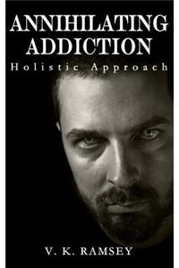 Annihilating Addiction