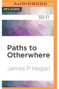 Paths to Otherwhere