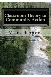 Classroom Theory to Community Action