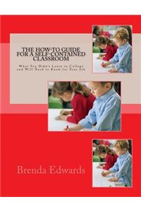 The How-To Guide for a Self-Contained Classroom