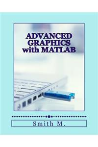 Advanced Graphics with MATLAB