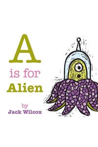 A is for Alien