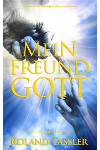 Mein Freund Gott