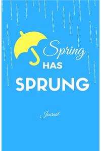 Spring Has Sprung Journal