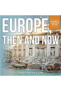 Europe, Then and Now Children's European History