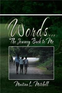 Words...The Journey Back To Me