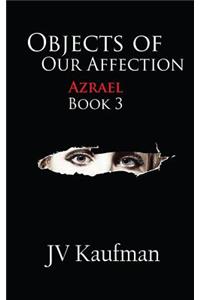 Objects Of Our Affection
