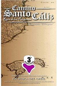 Camino Santo Cáliz. Ruta de Los Peregrinos En Busca del Grial