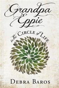 GRANDPA EPPIE in the Circle of Life
