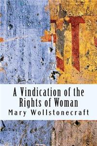 A Vindication of the Rights of Woman