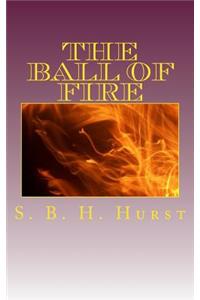 The Ball of Fire