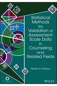Statistical Methods for Validation of Assessment Scale Data in Counseling