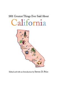 1001 Greatest Things Ever Said about California