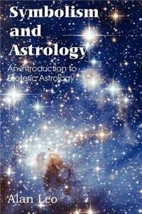 Symbolism and Astrology, an Introduction to Esoteric Astrolo