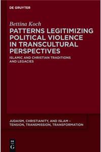 Patterns Legitimizing Political Violence in Transcultural Perspectives