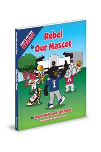 Rebel Is Our Mascot