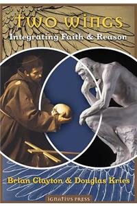 Two Wings: Integrating Faith and Reason
