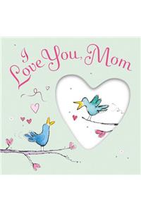 I Love You, Mom