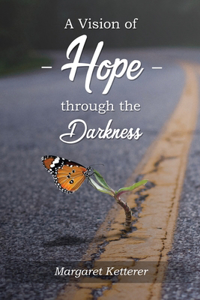 Vision of Hope Through the Darkness