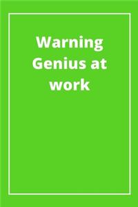 Warning Genius at work