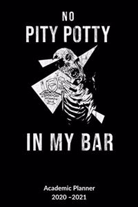 No pity potty in my bar. Academic Planner 2020-2021