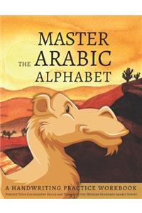 Master the Arabic Alphabet, A Handwriting Practice Workbook