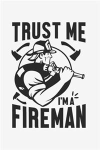 Trust Me I Am A Fireman