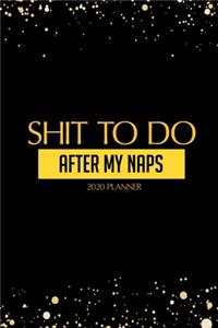 Shit To Do After My Naps