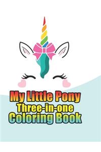 my little pony three-in-one coloring book