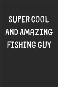 Super Cool And Amazing Fishing Guy