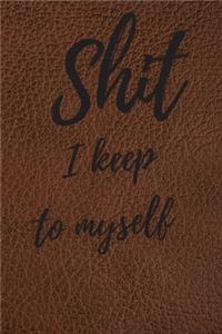 Shit I Keep To Myself