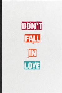 Don't Fall In Love