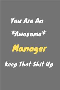 You are an awesome Manager keep that shit up