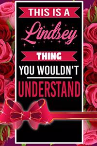 This is A Lindsey Thing You wouldn't understand personalized name notebook for girls and women