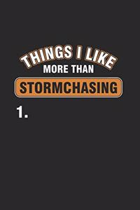 Thing I like More than Stormchasing