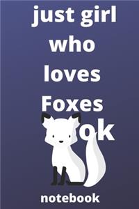 just girl who loves foxes OK notebook