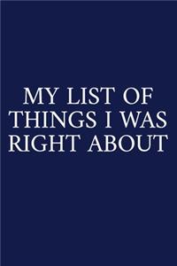 My List Of Things I Was Right About