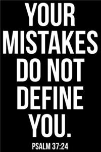 Your Mistakes Do Not Define You