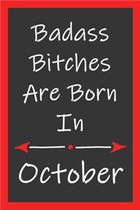 Badass Bitches Are Born In October