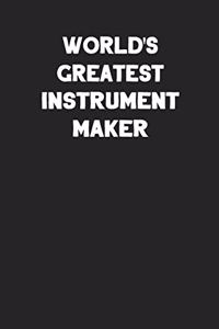 World's Greatest Instrument Maker