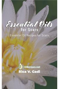 Essential Oils for Scars
