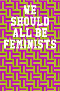 We Should All Be Feminists