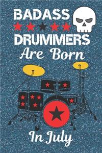 Badass Drummers Are born in July