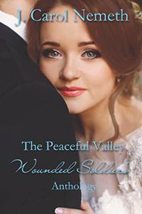 The Peaceful Valley Wounded Soldier's Anthology
