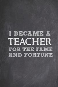 I Became a Teacher for Fame Fortune - Funny Journal