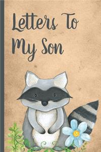 Letters To My Son: Cute Woodland Raccoon Prompted Fill In 93 Pages of Thoughtful Gift for New Mothers - Moms - Parents - Write Love Filled Memories Today - Read them l