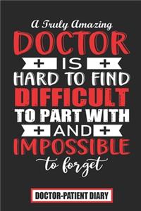 Truly Amazing Doctor Is Hard To Find Difficult To Part With And Impossible To Forget